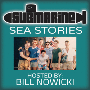 Bill Nowicki of “Submarine Stories”