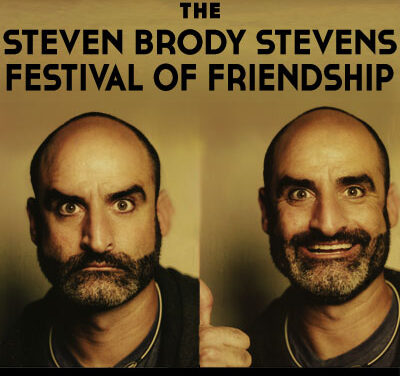 The Steven Brody Stevens Festival of Friendship