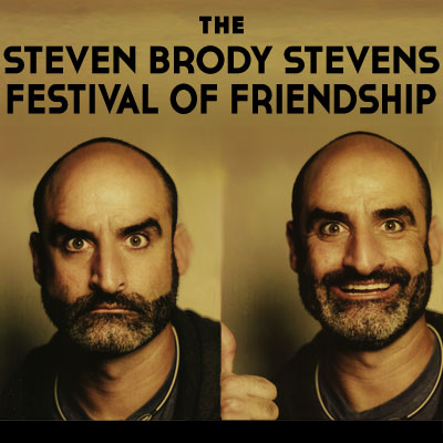 The Steven Brody Stevens Festival of Friendship